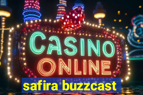 safira buzzcast